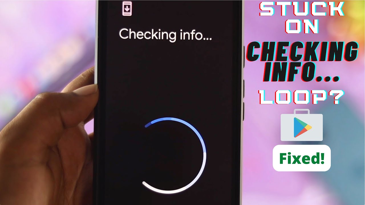 Fixed Stuck On Checking Info Loop On Play Store Youtube