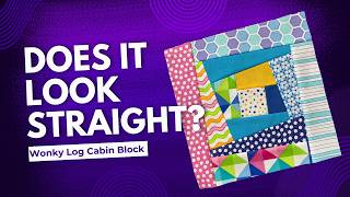 Wonky Log Cabin Block: See How Easy It Is with the Ruler!