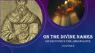 On the Divine Names of Dionysius, Chapter II