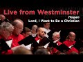 Lord, I Want to Be a Christian (arr. Hogan)