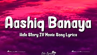 Aashiq Banaya Aapne (Lyrics) | Hate Story 4 | Urvashi R, Vivan B, Karan W, Himesh R, Neha Kakkar