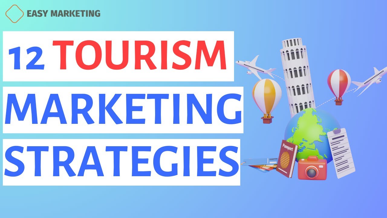 Tourism Marketing: 12 Tourism Marketing Strategies - YouTube