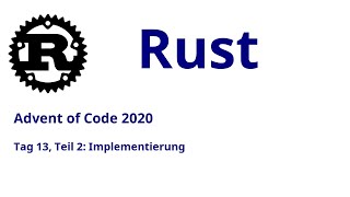 Rust: Advent of Code 2020 Tag 13 Teil 2: Implementierung