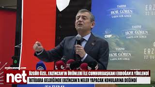 CHP lideri Özel, iktidarda olunca Erzincan’a ne yapacağını açıkladı