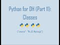 Python for Digital Humanities (11: Classes)
