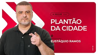 PLANTÃO DA CIDADE - 13/12/2023