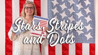 FREE Quilt Pattern: Stars, Stripes, and Dots Fourth of July Flag Quilt  | Fat Quarter Shop