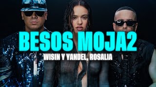 Wisin & Yandel, ROSALÍA  - Besos Moja2 (Video Letras)