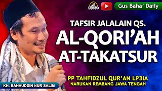 ▶️Gus Baha Tafsir Jalalain - QS. Al-Qori'ah & At-Takatsur PP Gus Baha Tahfidzul Qur'an LP3IA Rembang