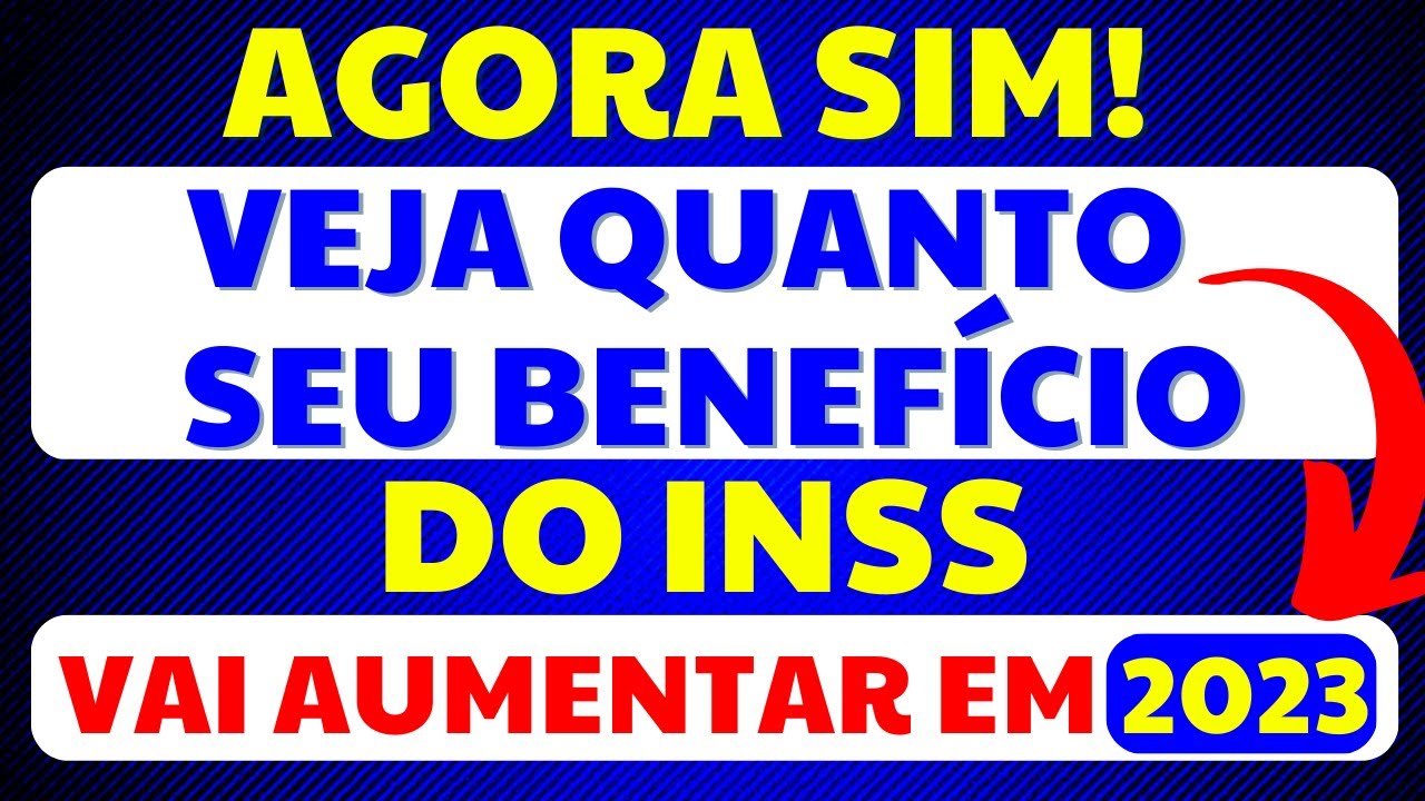 SAIU O REAJUSTE! VEJA QUANTO SEU BENEFÍCIO DO INSS VAI AUMENTAR EM 2023 ...