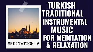 TURKISH TRADITIONAL MUSIC FOR MEDITATION AND RELAXATION