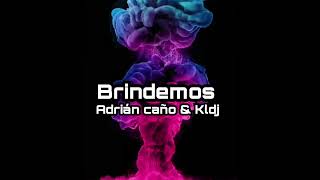 Brindemos // KLDJ & Adrian Caño