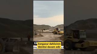 Zəngəzur dəhlizinin tikintisi davam edir