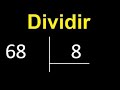 Dividir 68 entre 8 , division inexacta con resultado decimal  . Como se dividen 2 numeros