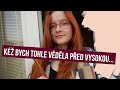 10 VĚCÍ KTERÉ BYCH SI PŘÁLA VĚDĚT PŘED VYSOKOU ŠKOLOU