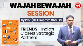 Wajah Bewajah | FRIENDS - India's Closest Strategic Partners | Prof. Sreeram Chaulia