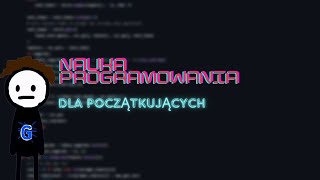 NAUKA PROGRAMOWANIA DLA POCZĄTKUJĄCYCH - wybór języka, edytora kodu, darmowa wiedza i tak dalej