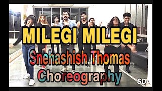 Milegi Milegi - Stree || Snehashish Thomas Dance Choreography | Rajkumar Rao , Shraddha Kapoor