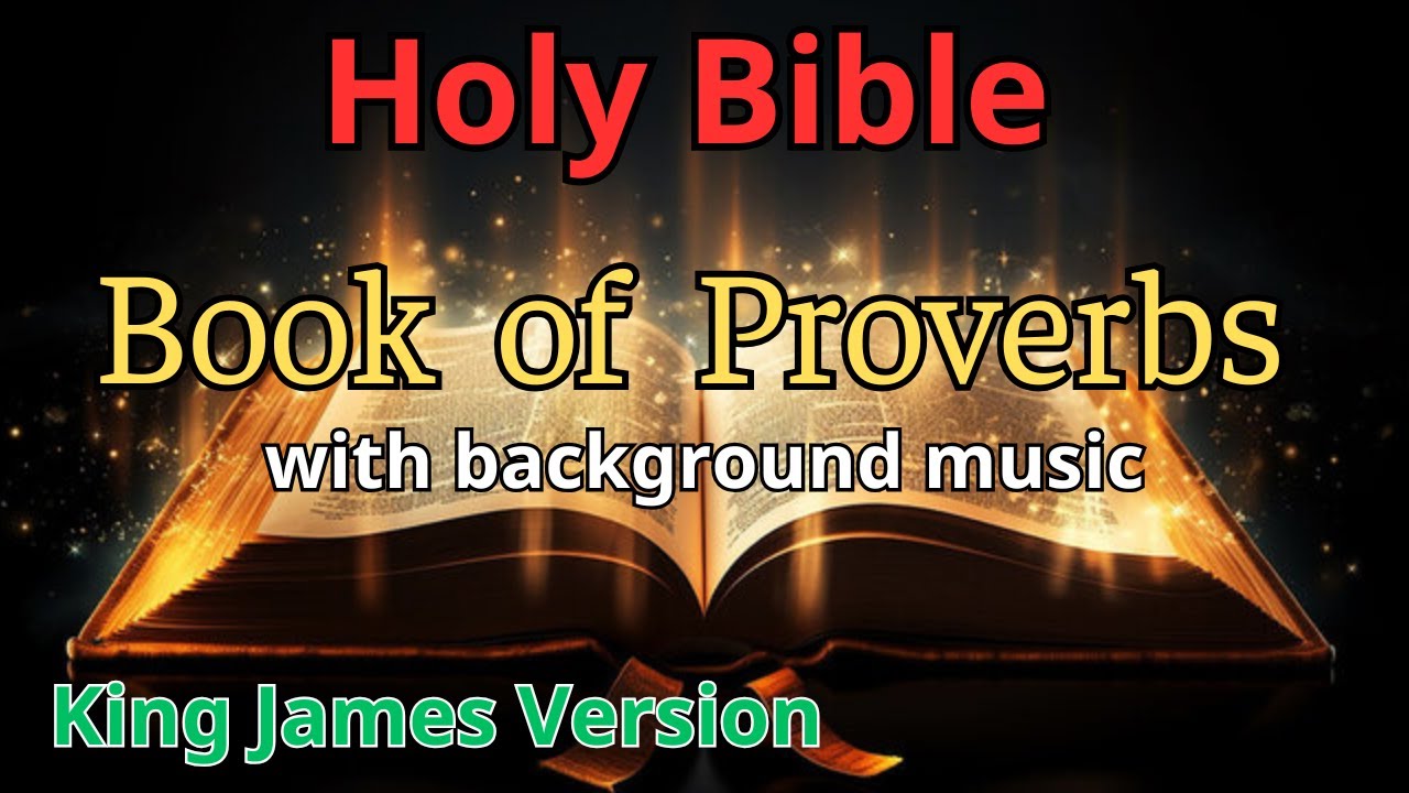 The Book Of Proverbs Kjv The Holy Bible Kjv Audio Bible Youtube