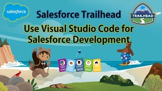Salesforce Trailhead - Use Visual Studio Code for Salesforce Development #salesforce #trailhead
