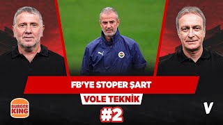Savic Fenerbahçe için çok iyi olur | Önder Özen, Metin Tekin | VOLE Teknik #2