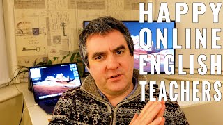How To Make Online English Teachers Happy | TEFL Tips