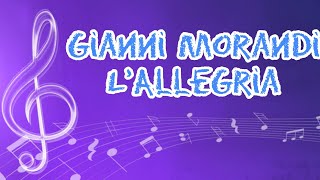 GIANNI MORANDI L'ALLEGRIA (Testo/Lyrics Video)