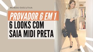 PROVADOR 6 EM 1: 6 LOOKS COM SAIA MIDI PRETA para arrasar no visual #mundoexecutiva #saiamidi