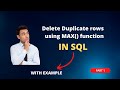Delete DUPLICATE rows in SQL using MAX() | PART 1 | MUST WATCH