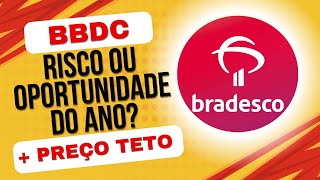 ✅ BRADESCO #BBDC4 RISCO OU OPORTUNIDADE DO ANO? + PREÇO TETO