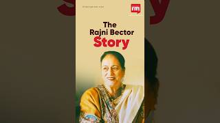 Rajni Bector: From Humble Beginnings to FMCG Mogul