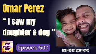 A Grieving Father's NDE: A Visit with His Daughter & Undeniable Proof from the Afterlife | WDD # 500