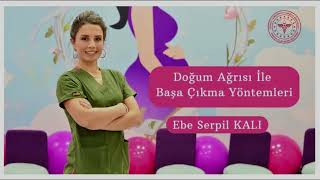 Doğum ağrısı ile başa çıkma - Ebe Serpil Kalı