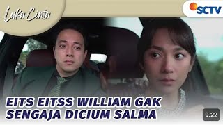 Eits Eitss William Gak Sengaja Dicium Salma | Luka Cinta - Episode 129