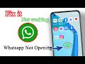 How to fix WhatsApp is not opening
