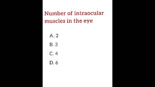 Number of intraocular muscles in the eye.....