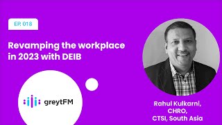 Revamping the Workplace in 2023 with DEIB (Diversity, Equity, Inclusion, Belongingness) | greytFM