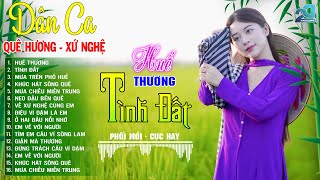 Huế Thương, Tình Đất ➤ Mở Loa Hết Cỡ Nhạc Sống Thôn Quê Cực Ngọt - Phối Mới Cực Hay - DÂN CA XỨ NGHỆ