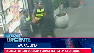 Homem tentou roubar a arma do PM em SP | Brasil Urgente