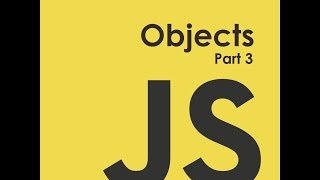 Learn "Objects" in JavaScript - Part 3