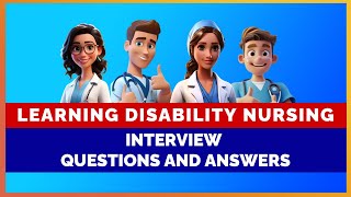 LEARNING DISABILITY NURSING INTERVIEW QUESTIONS AND ANSWERS | MIHIRAA