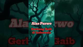 legenda gerbang gaib alas purwo misteri indonesia