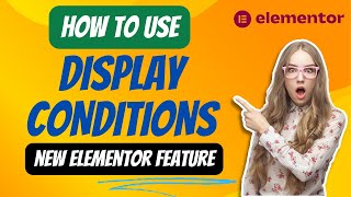 Elementor Display Conditions | How To Hide Section, Image, Widgets in Elementor