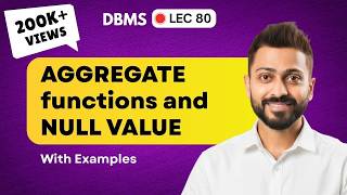 Lec-80: How Aggregate Functions work on NULL Values | SQL | DBMS