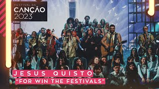 Jesus Quisto - For Win The Festivals | Festival da Canção 2023