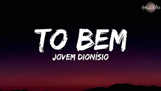 Jovem Dionísio - to bem (Letra/Legendado) \