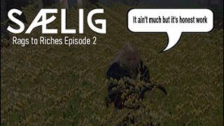 Let there be Bread! - Medieval Life Sim | Saelig RP | Rags to Riches Ep.2