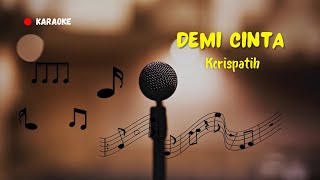 Kerispatih - Demi Cinta (karaoke version) | rafa music karaoke