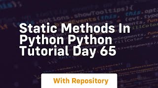 Static methods in python python tutorial day 65
