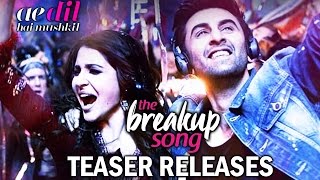 The Break Up Song TEASER Out | Ae Dil Hai Mushkil | Ranbir Kapoor, Anushka Sharma